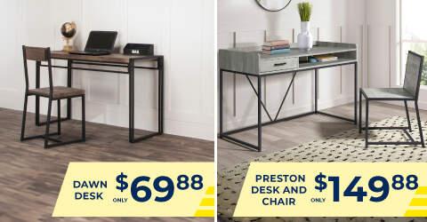 Dawn Desk only $69.88. Preston desk and chair only $149.88.