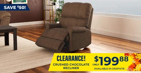 Clearance! Crushed chocolate recliner only 199.88. While supplies last.