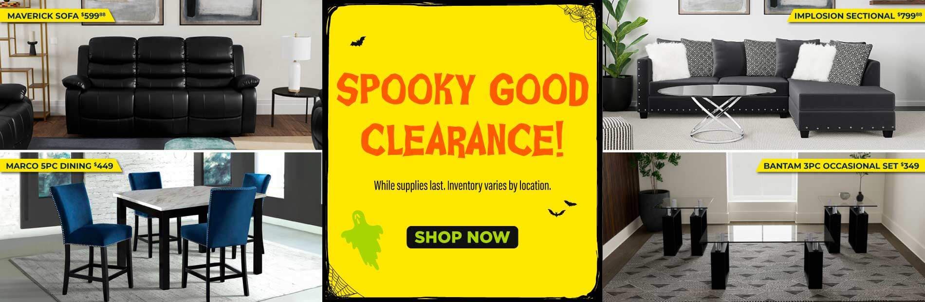 Spooky good clearance! While supplies last. Inventory varies by location. Maverick Sofa 599.88, Implosion Sectional 799.88, Marco 5PC Dining $449, Bantam 3PC Occasional Set $349. Shop now!