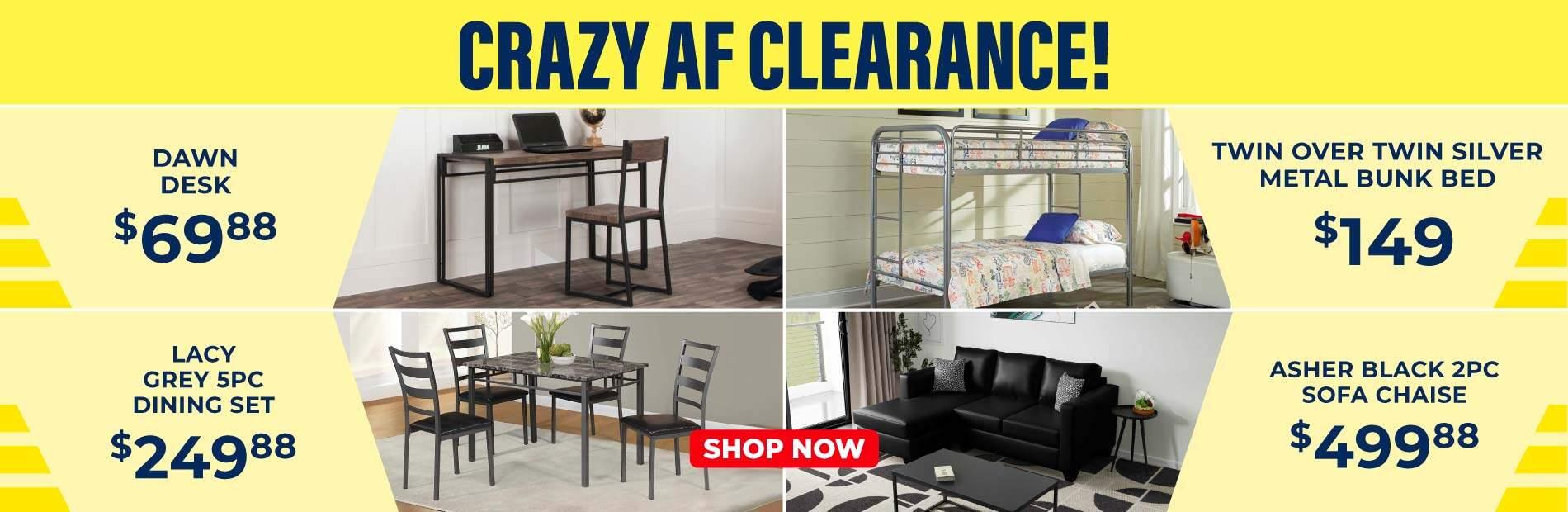 Crazy AF Clearance! Dean Desk $69.88, Twin over Twin Silver Metal Bunk Bed $149,Lacy Grey 5PC Dining Set 249.88, Asher Black 2PC Sofa Chaise 499.88. Shop now!