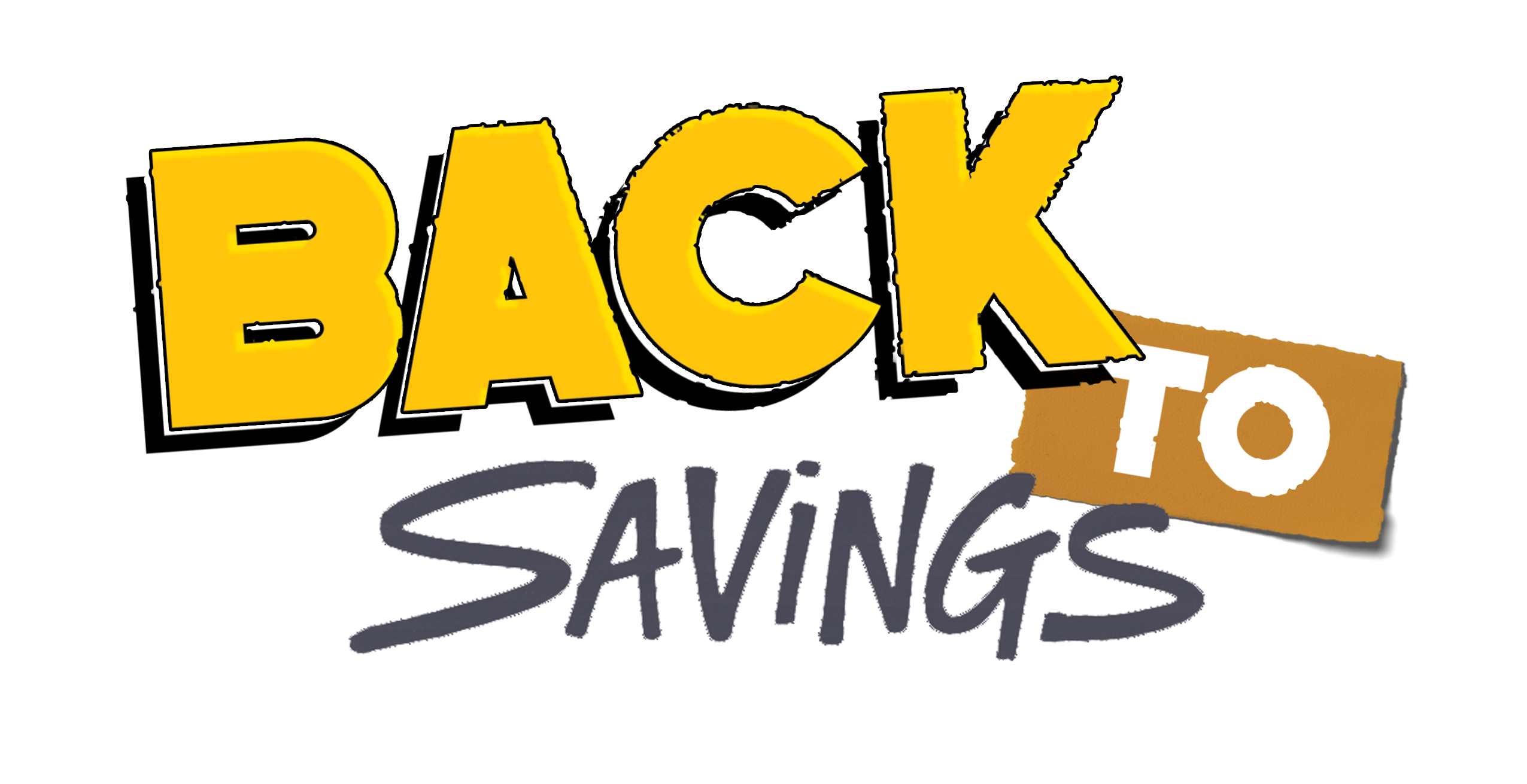 The graphic text 'BACK TO SAVINGS' on a plain white background, with 'BACK' in large yellow letters outlined in black, 'TO' in a white circle on a brown tilted rectangle, and 'SAVINGS' in dark gray script.